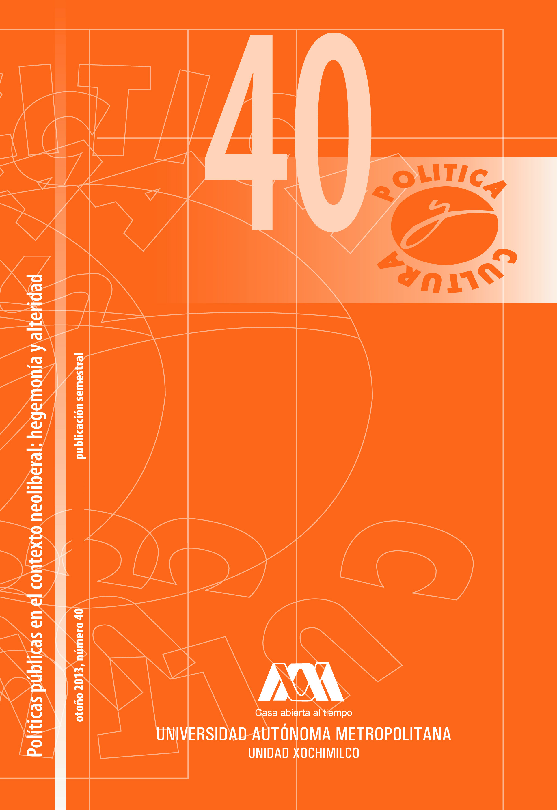 					Ver Núm. 40 (2013): No. 40: Políticas públicas en el contexto neoliberal: hegemonía y alteridad
				
